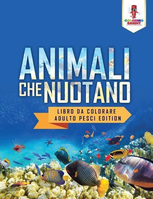 Animali Che Nuotano(Italian, Paperback, Coloring Bandit)