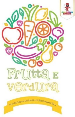 Frutta E Verdura(Italian, Paperback, Coloring Bandit)