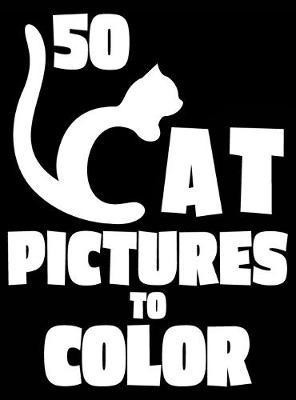 50 Cat Pictures to Color(English, Hardcover, Happiness Lasting)
