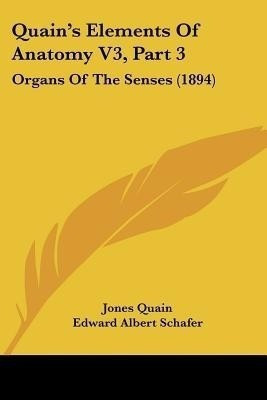 Quain's Elements Of Anatomy V3, Part 3(English, Paperback, Quain Jones)