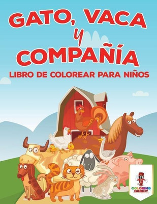 Gato, Vaca Y Compania(Spanish, Paperback, Coloring Bandit)