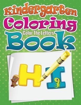 Kindergarten Coloring Book (Color the Letters)(English, Paperback, Speedy Publishing LLC)