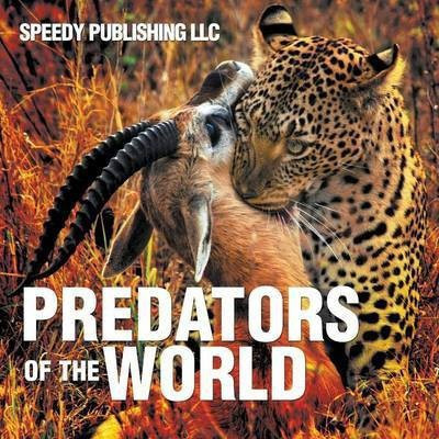 Predators Of The World(English, Paperback, Speedy Publishing LLC)