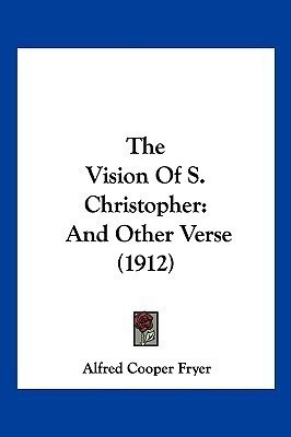The Vision Of S. Christopher(English, Paperback, Fryer Alfred Cooper)
