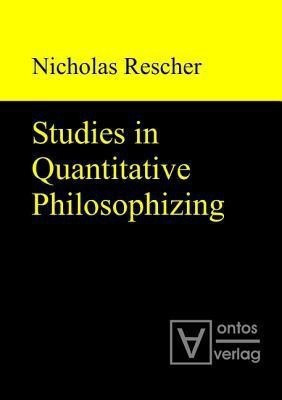 Studies in Quantitative Philosophizing(English, Hardcover, Rescher Nicholas)