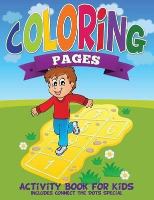 Coloring Pages (Activity Book for Kids Includes Connect the Dots Special)(English, Paperback, Speedy Publishing LLC)