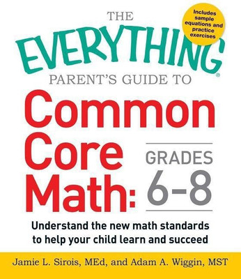The Everything Parent's Guide to Common Core Math Grades 6-8(English, Paperback, Sirois Jamie L MST)
