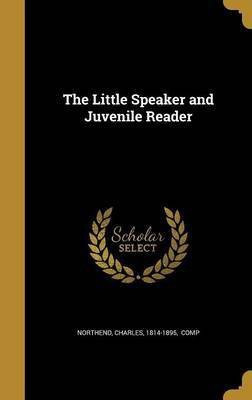 The Little Speaker and Juvenile Reader(English, Hardcover, unknown)
