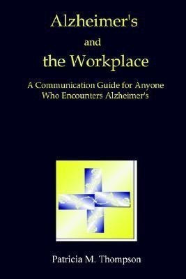 Alzheimer's and the Workplace(English, Paperback, Thompson Patricia)