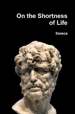On the Shortness of Life(English, Paperback, Seneca)