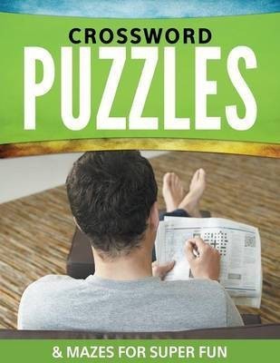 Crossword Puzzles & Mazes For Super Fun(English, Paperback, Speedy Publishing LLC)