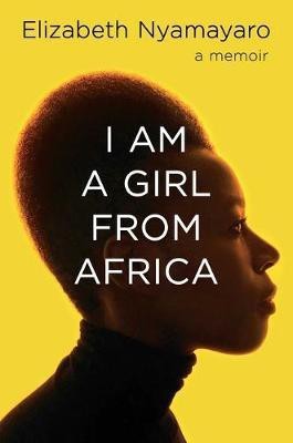 I Am a Girl from Africa(English, Hardcover, Nyamayaro Elizabeth)