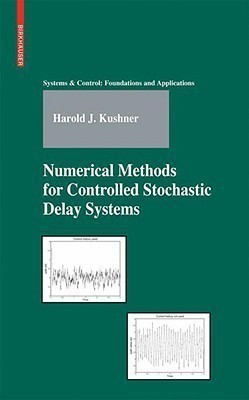 Numerical Methods for Controlled Stochastic Delay Systems(English, Hardcover, Kushner Harold)