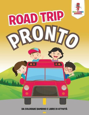 Road Trip Pronto(Italian, Paperback, Coloring Bandit)