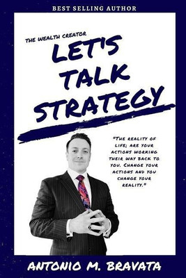 The Wealth Creator- Let's Talk Strategy(English, Paperback, Bravata Antonio M.)