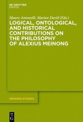 Logical, Ontological, and Historical Contributions on the Philosophy of Alexius Meinong(English, Hardcover, unknown)