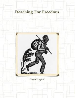 Reaching for Freedom(English, Paperback, Arrington Jay)