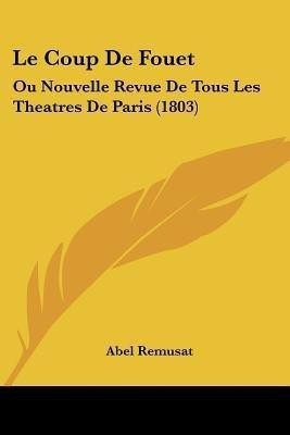 Le Coup De Fouet(French, Paperback, Remusat Abel)