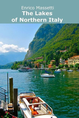 The Lakes of Northern Italy(English, Paperback, Massetti Enrico)