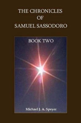 The Chronicles of Samuel Sassodoro, Book Two(English, Paperback, Speyer Michael J. A.)