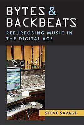 Bytes and Backbeats(English, Paperback, Savage Steve)
