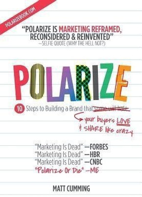 POLARIZE: Fast-Track Marketing For Growth Hackers(English, Hardcover, Cumming Matt)