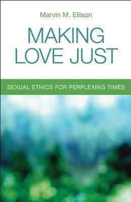 Making Love Just(English, Paperback, Ellison Marvin M.)