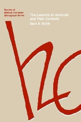 The Laments of Jeremiah and Their Contexts(English, Paperback, Smith Mark, S.)