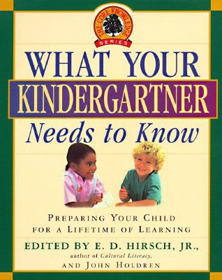 What Your Kindergartner Needs to Know(English, Paperback, Hirsch E. D)