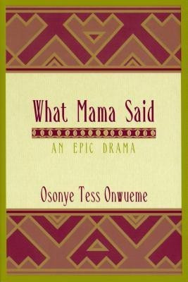 What Mama Said(English, Paperback, Onwueme Osonye Tess)