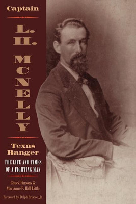 Captain L.H Mcnelly - Texas Ranger: The Life And Times Of A Fighting Man (Paperback)(English, Paperback, unknown)