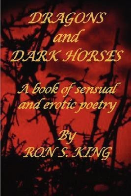 Dragons and Dark Horses(English, Paperback, KING RON S)