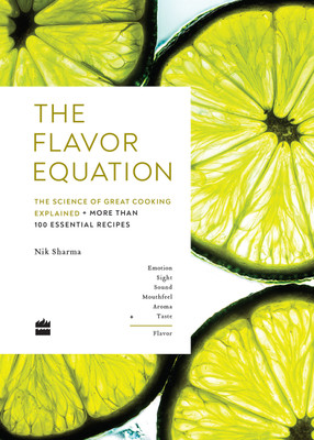 The Flavor Equation  - The Science of Great Cooking Explained + More Than 100 Essential Recipes(English, Hardcover, Nik Sharma)