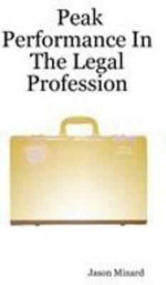 Peak Performance In The Legal Profession(English, Paperback, Minard Jason)