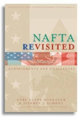 NAFTA Revisited - Achievements and Challenges(English, Paperback, Hufbauer Gary Clyde)