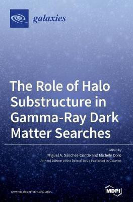 The Role of Halo Substructure in Gamma-Ray Dark Matter Searches(English, Hardcover, unknown)