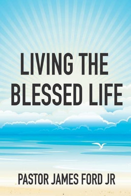 Living the Blessed Life(English, Paperback, FORD JR JAMES)