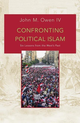 Confronting Political Islam(English, Paperback, Owen John M. IV)