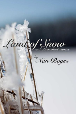 Land of Snow and Other Short Stories(English, Paperback, Boyes Nan)