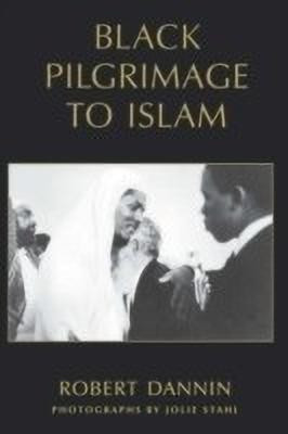 Black Pilgrimage to Islam(English, Paperback, Dannin Robert)