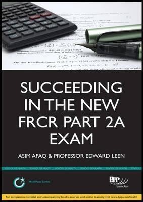 Succeeding in the New FRCR Part 2a Exam(English, Paperback, Afaq Asim Ahmed Professor)