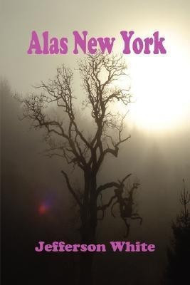 Alas New York(English, Paperback, White Jefferson)