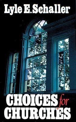 Choices for Churches(English, Paperback, Schaller Lyle E.)