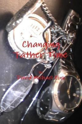Changing Father Time(English, Paperback, Zink David Michael)