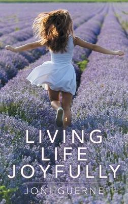 Living Life Joyfully(English, Hardcover, Guerne Joni)