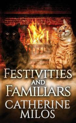Festivities and Familiars(English, Paperback, Milos Catherine)