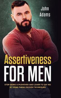 Assertiveness for Men(English, Hardcover, Adams John)