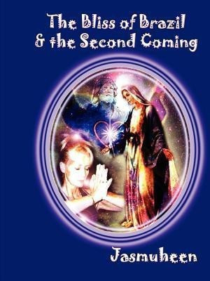 The Bliss of Brazil & The Second Coming(English, Paperback, , Jasmuheen)