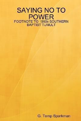 Saying No to Power(English, Paperback, Sparkman G. Temp)