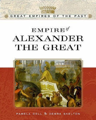 Empire of Alexander the Great(English, Hardcover, Skelton Debra)